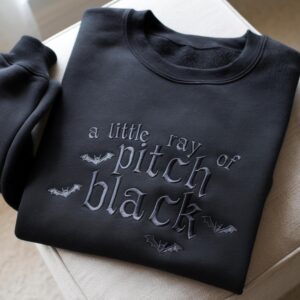 Embroidered A Little ray of Pitch Black Sweatshirt Sarcasm shirt Funny gift for friend Halloween Shirt Dark Humor Gothic Style Bat Shirt