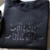 Embroidered A Little ray of Pitch Black Sweatshirt Sarcasm shirt Funny gift for friend Halloween Shirt Dark Humor Gothic Style Bat Shirt