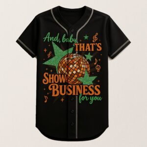 In My Showgirl Era Jersey And Baby That’s Show Business For You Jersey