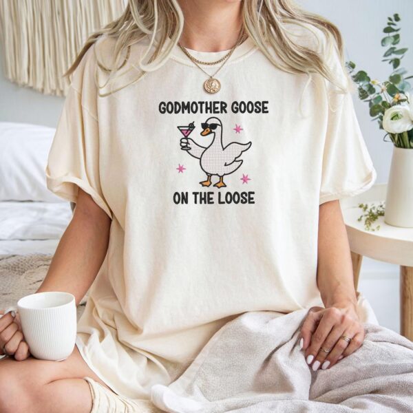 Embroidered Godmother Goose On the Loose Sweatshirt, Funny Godmother Proposal Gift, Pregnancy Announcement Shirt