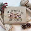 No Cheeses For Us Meeces Embroidered Sweatshirt, Christmas Muppets Jumper, Magic Kingdom 2025 Xmas Sweater. Christmas Pullover