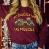 Christmas Sweatshirt No Cheeses for us Meeces - Christmas Carol Jumper Puppets Sweater Xmas Gift
