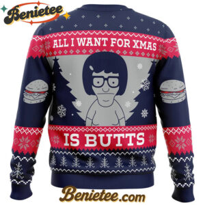 All I Want For Xmas is Butts Bob's Burgers Ugly Christmas Sweater