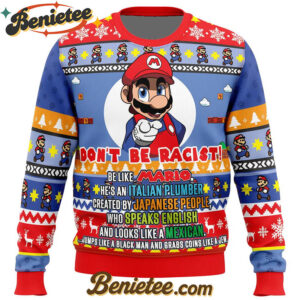 Don't Be Racist Be Like Mario Super Mario Bros. Ugly Christmas Sweater