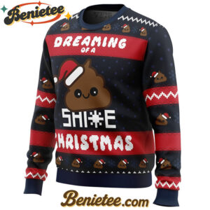 Dreaming Christmas Shite Christmas Ugly Christmas Sweater