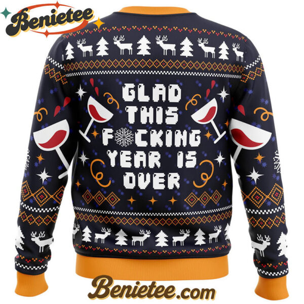 Glad This Fucking Year is Over Ugly Christmas Sweater