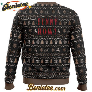Goodfellas Funny How Ugly Christmas Sweater
