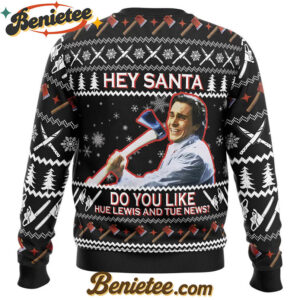 Hey Santa Do You Like Hue Lewis and Tue News American Psycho Ugly Christmas Sweater