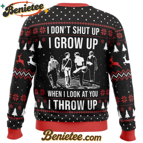 I Don't Shut Up Stand By Me Ugly Christmas Sweater