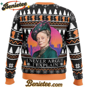 I Never Argue I Explain Downton Abbey Ugly Christmas Sweater