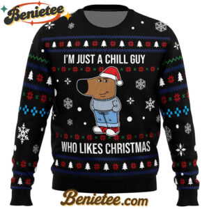 I'm Jut A Chill Guy Ugly Christmas Sweater