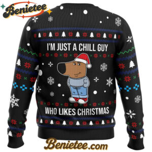 I'm Jut A Chill Guy Ugly Christmas Sweater