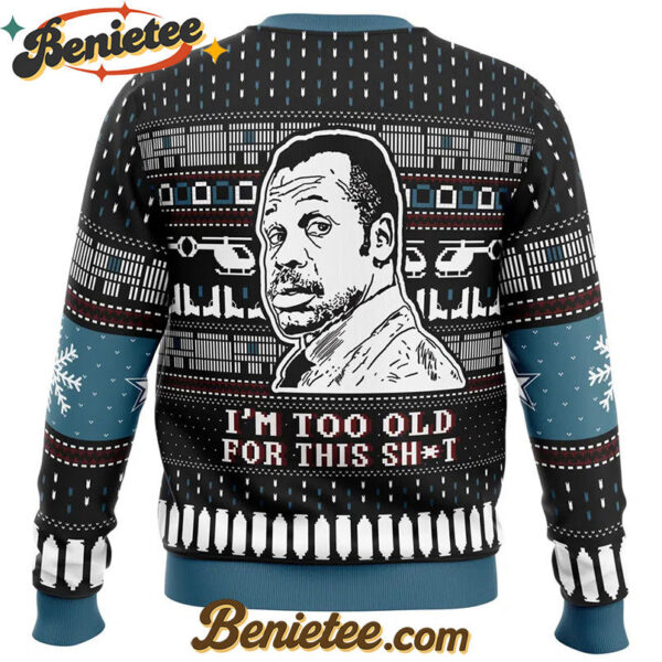 I'm Too Old For This Sht Danny Glover Lethal Weapon Ugly Christmas Sweater