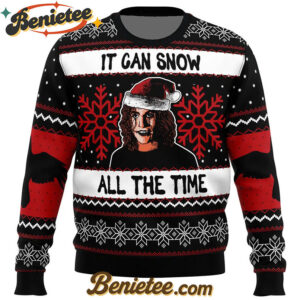 It Can Snow All The Time The Crow Ugly Christmas Sweater