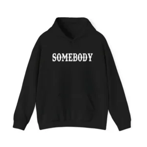 "Somebody" Hoodie, Classic Kangaroo Outfit Smooth Shirt