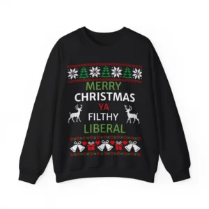 Merry Christmas Ya Filthy Liberal Shirt, Merry Christmas Lib Funny Christmas Sweatshirt