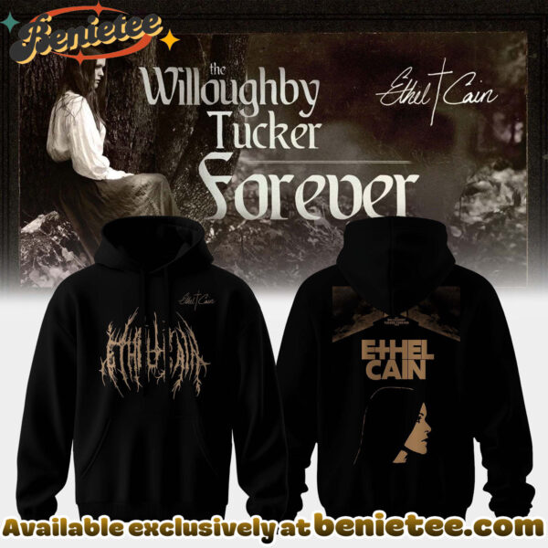 Ethel Cain The Willoughby Tucker Forever Hoodie, Sweatshirt, Tshirt Tour