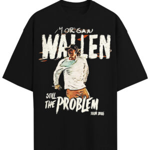 Morgan Wallen Still The Problem Tour 2026 Shirt, Morgan Wallen Shirt/ Sweatshirt/ Hoodie, Morgan Wallen Country Music Tee