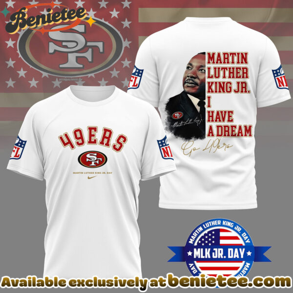 San Francisco 49ers Premium NFL Martin Luther King JR. Day 3D Shirt, Hoodie, Sweatshirt