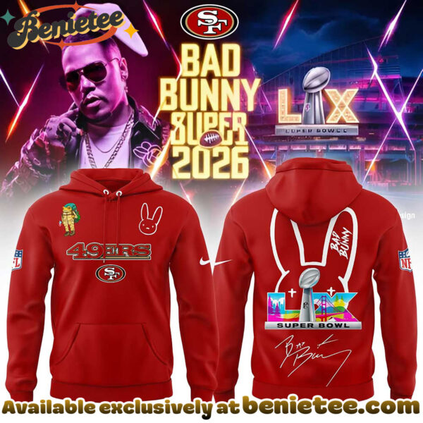 San Francisco 49ers x Bad Bunny Super Bowl 2026 Combo Hoodie, Sweatshirt, Tshirt