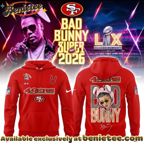 San Francisco 49ers x Bad Bunny Super Bowl 2026 Combo Hoodie, Sweatshirt, Tshirt V2