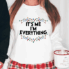 I Have Everything I Want For Christmas Shirt, It's Me I'm Everything Shirt,Couple Matching Sweater,Xmas Party Couple Tee,Funny Christmas Tee