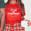 I Have Everything I Want For Christmas Shirt, It's Me I'm Everything Shirt,Couple Matching Sweater,Xmas Party Couple Tee,Funny Christmas Tee