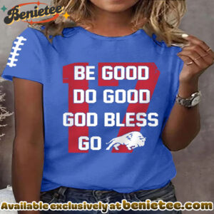 Be Good Do Good God Bless Go Buffalo Football Fans Lovers Gameday Casual Tee