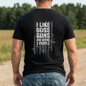 I Like Dogs Gunns and Maybe 3 People T-Shirt, Funny Tee