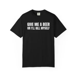 Give Me A Beer T shirt, Funny Shirt Joke Party Tee