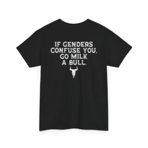 If Genders Confuse You Go Milk A Bull TShirt