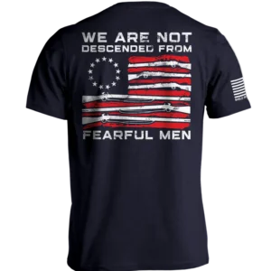 We Are Not Descended From Fearful Men Shirt, Patriotic Tee
